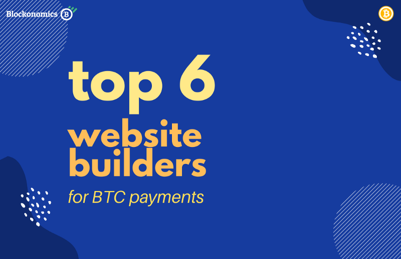 Top 6 E-commerce Website Builders that Allow You to Accept Bitcoin Payments