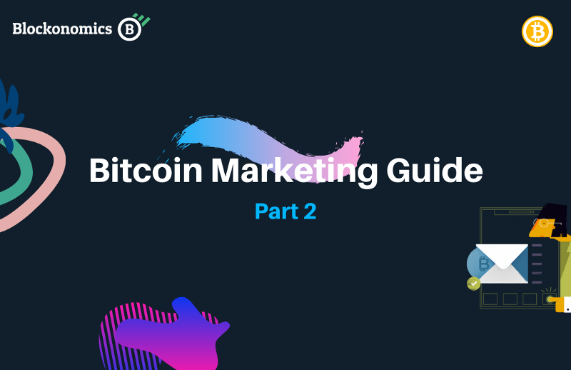 The Ultimate Bitcoin Marketing Guide — Part 2 (Content)