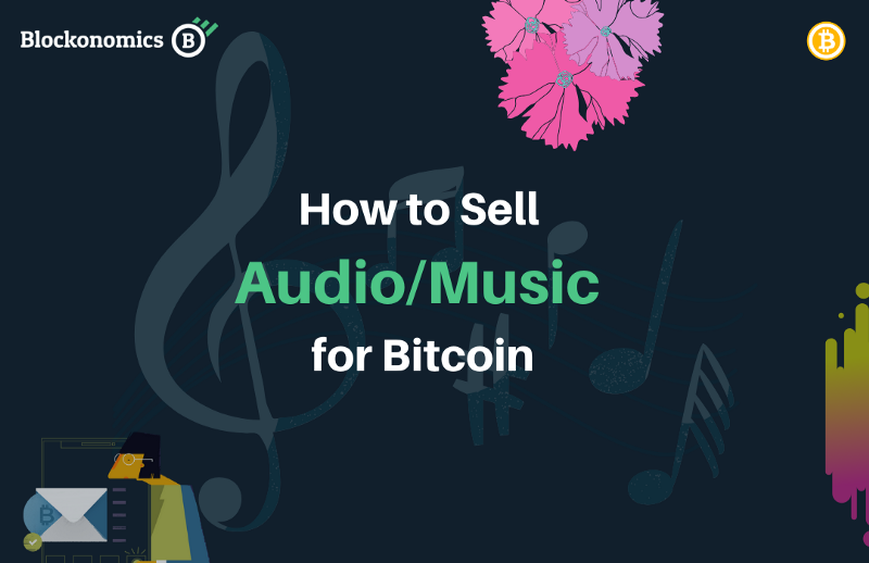How to Sell Audios/Music for Bitcoin