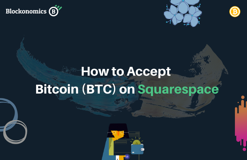 How to Accept Bitcoin [BTC] Payments on Squarespace