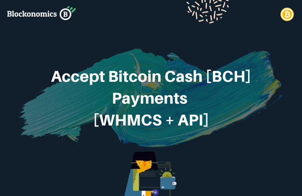 BCH Payments are now supported [WHMCS + API]