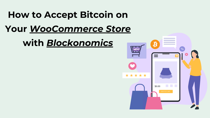 How to Accept Bitcoin on Your WooCommerce Store with Blockonomics