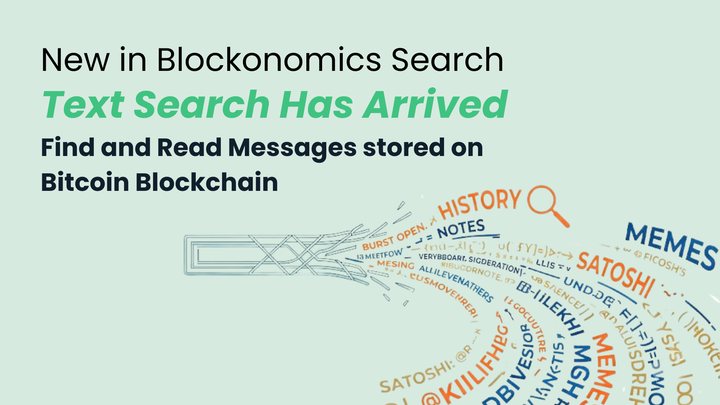 Search and read hidden text, birth announcements, and historical notes on the Bitcoin ledger with Blockonomics Search