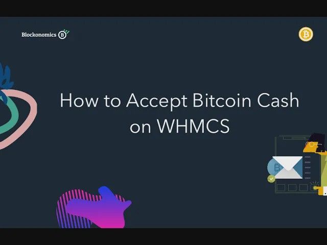 How to Accept Bitcoin Cash (BCH) on WHMCS