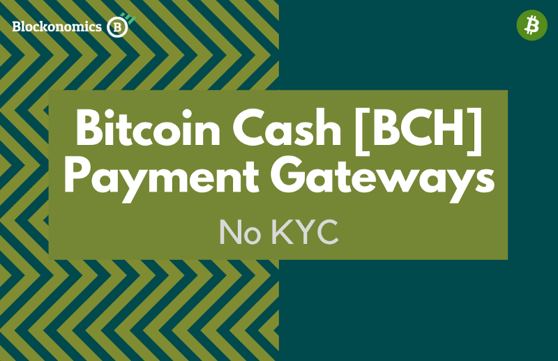 Top 5 Bitcoin Cash (BCH) Payment Checkouts [No KYC] — 2021